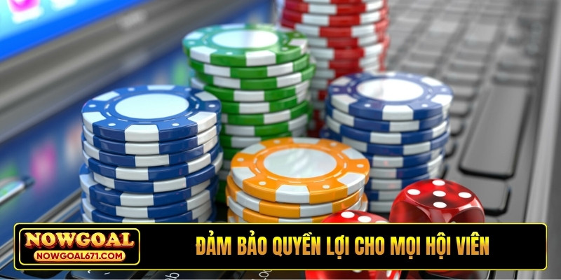 Đảm bảo quyền lợi cho mọi hội viên