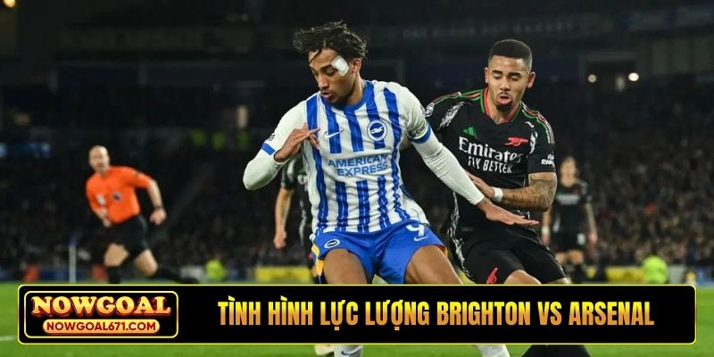 Soi kèo Brighton vs Arsenal và tình hình lực lượng