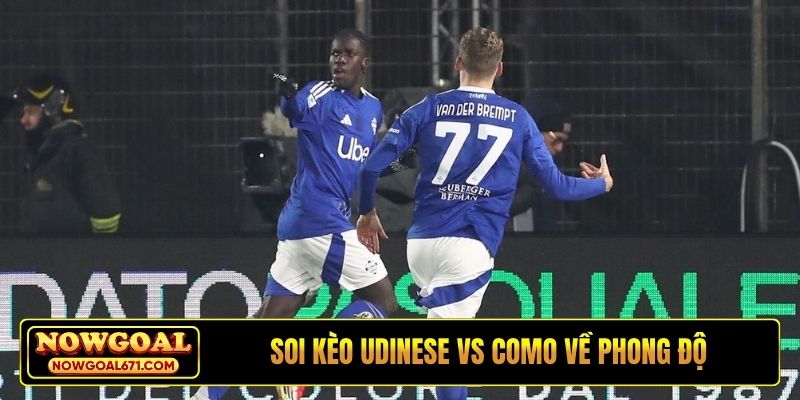 Soi kèo Udinese vs Como về phong độ